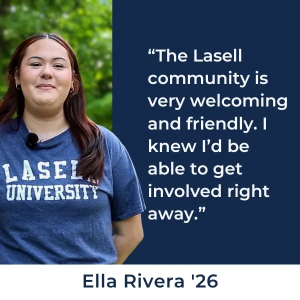 Student profile - The Lasell community is very welcoming and friendly. I knew I'd be able to get involved right way.